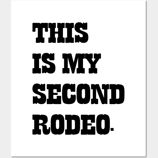 This Is My Second Rodeo v5 Wall Art by Emma